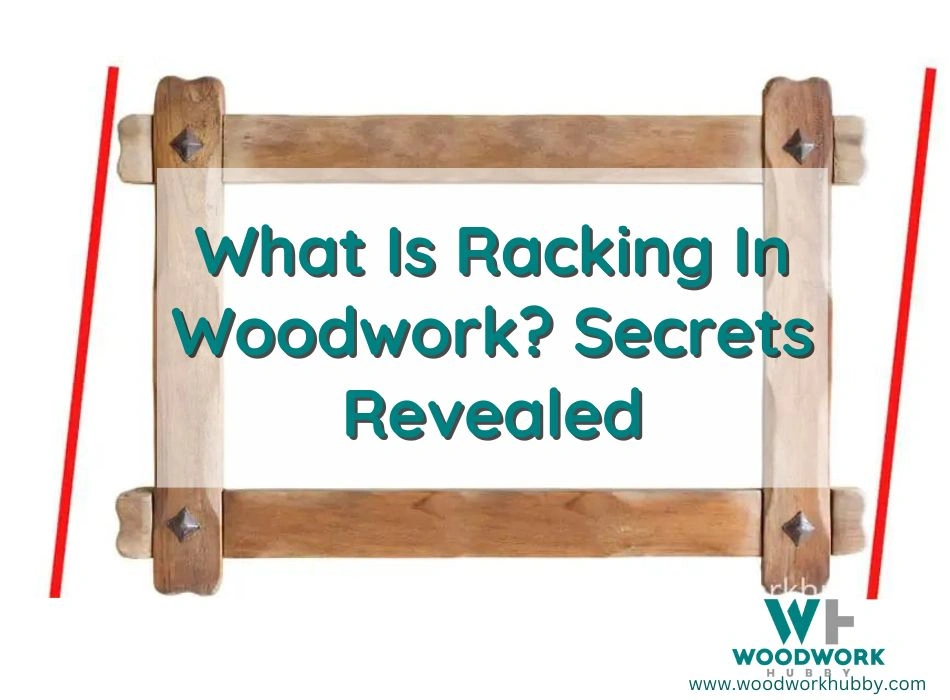 Racking In Woodwork
