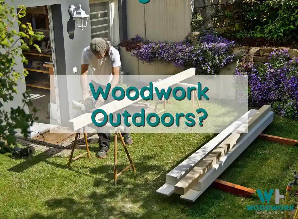 Doing woodwork outdoors