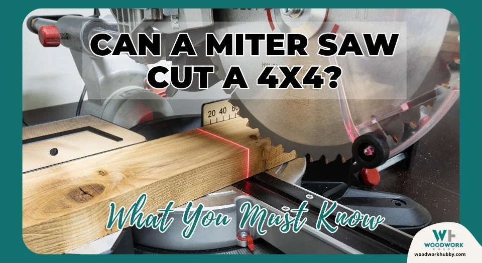 Can A Miter Saw Cut A 4×4? (What You Must Know)