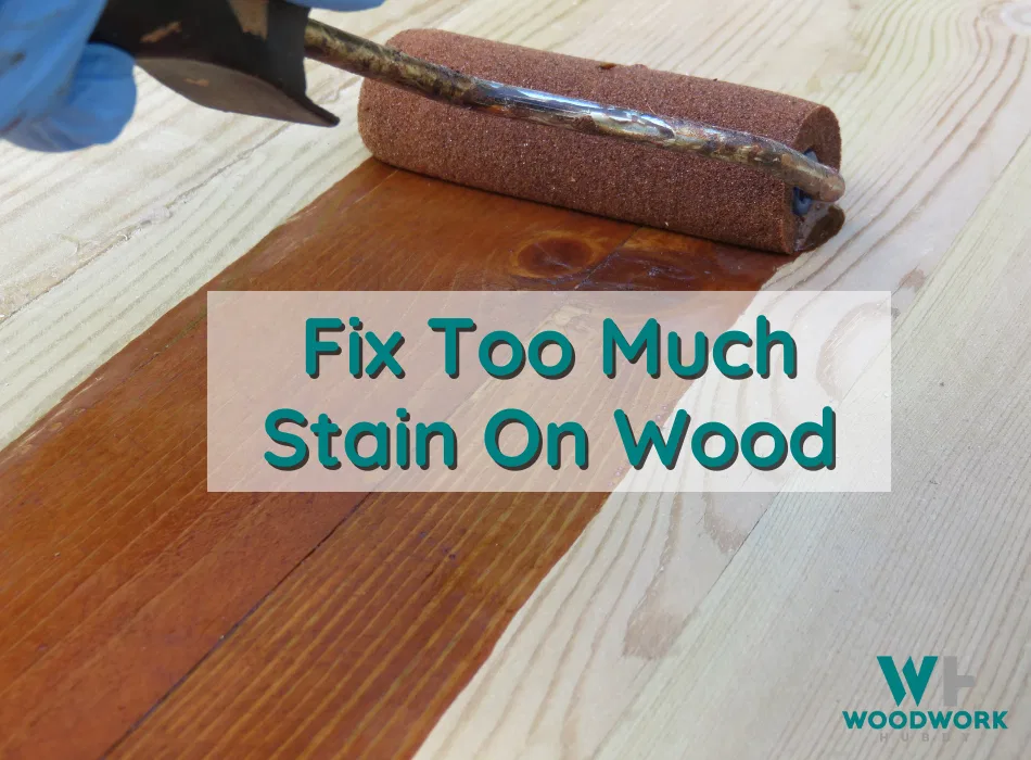 Too much stain on wood