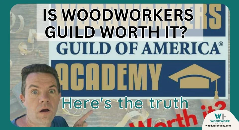 Is Woodworkers Guild Worth It? Here’s The Truth