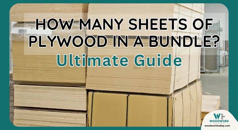 How Many Sheets of Plywood In a Bundle? Ultimate Guide