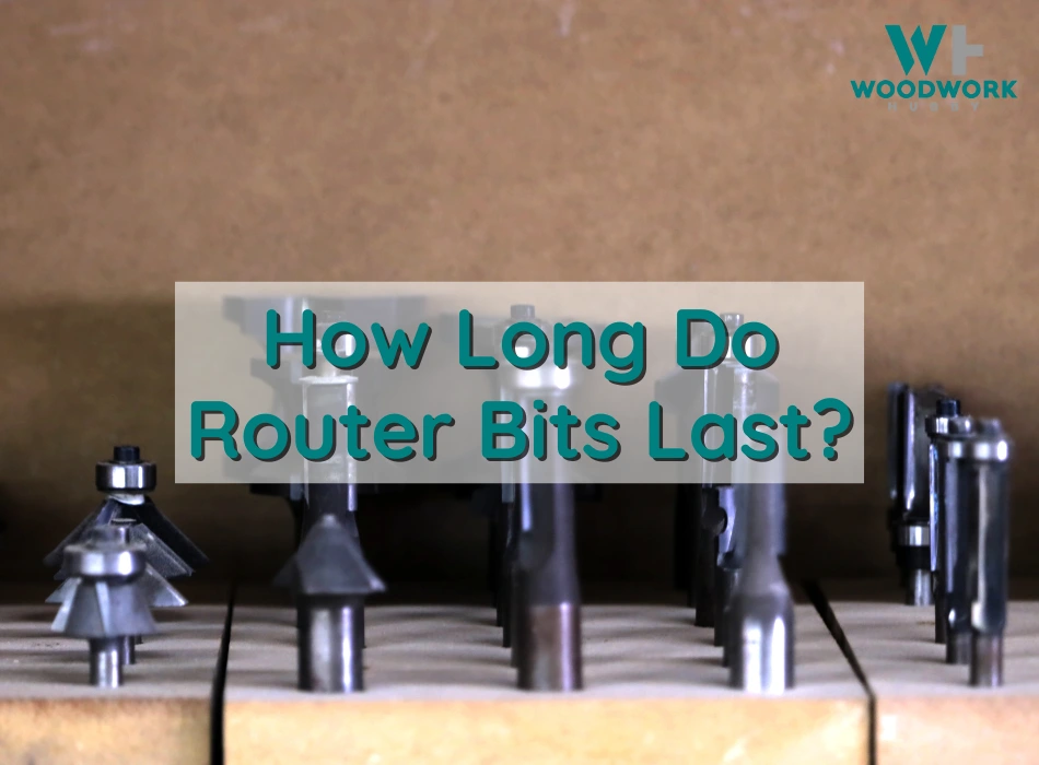 How Long Do Router Bits Last? – This May Surprise You