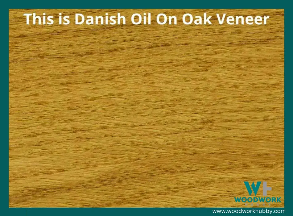 Danish Oil on Oak Veneer 