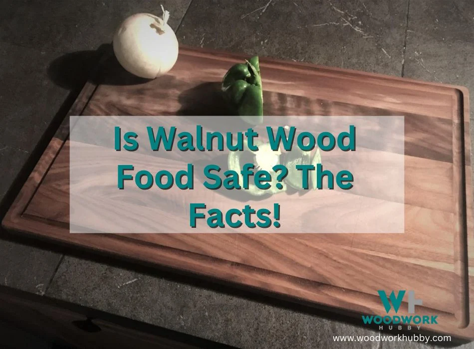 Is Walnut Wood Food Safe_ The Facts