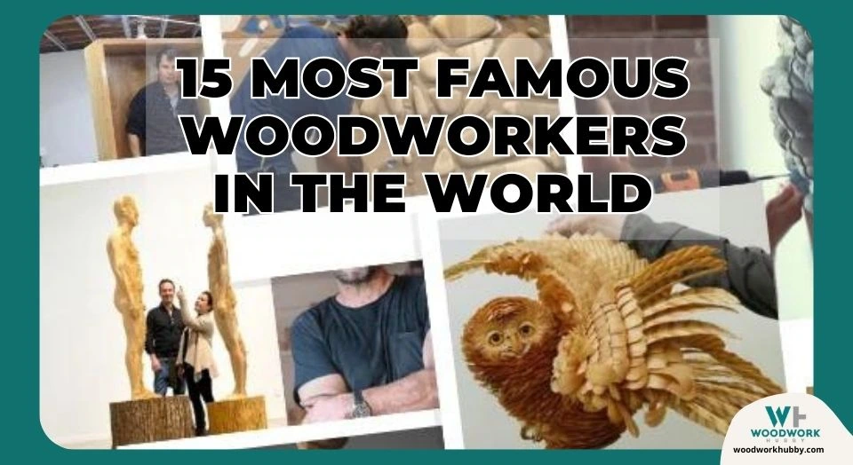 15 Most Famous Woodworkers In The World