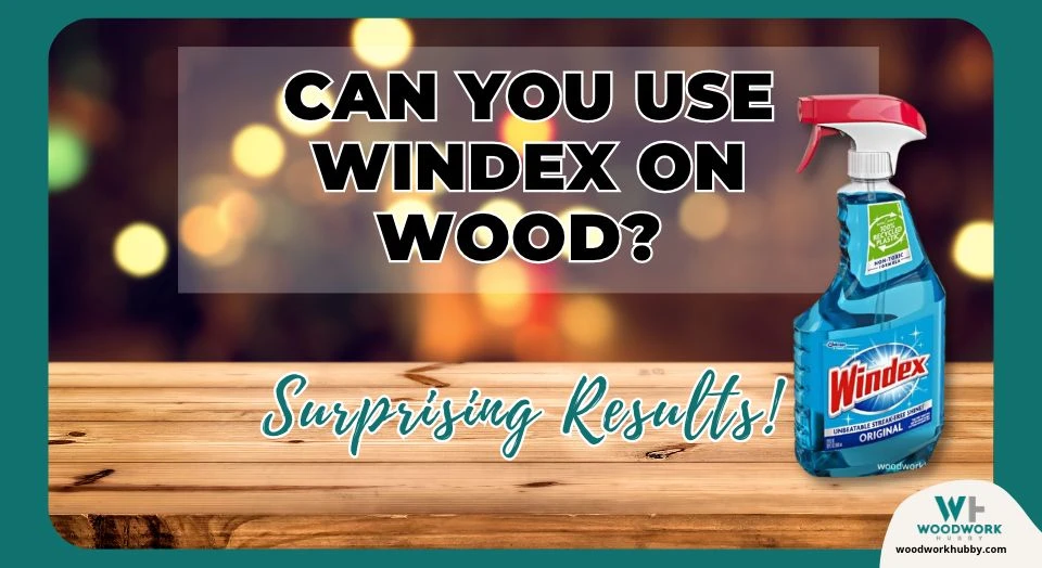 use Windex on wood