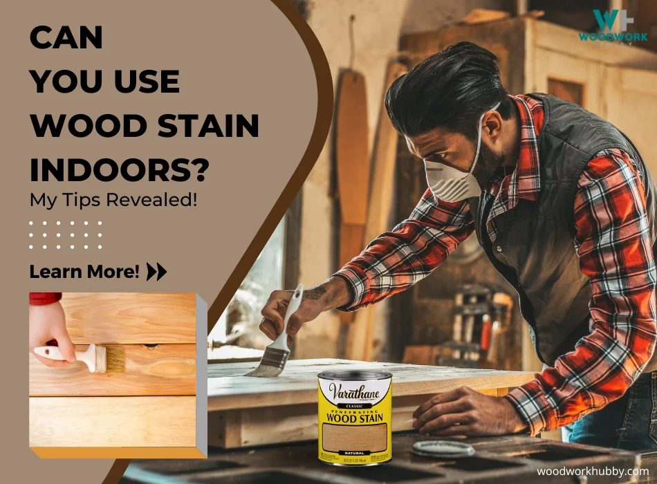 Can You Use Wood Stain Indoors? My Tips Revealed 17 wood stain indoors