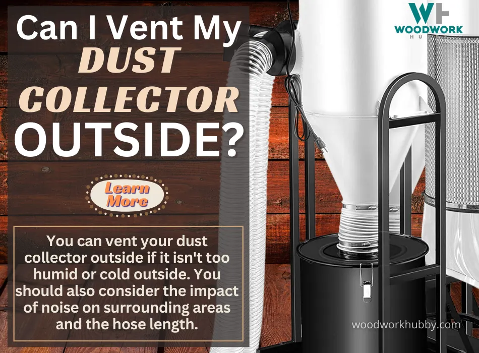 Image with Dust collector  and text overlays that read Can I Vent My Dust Collector Outside