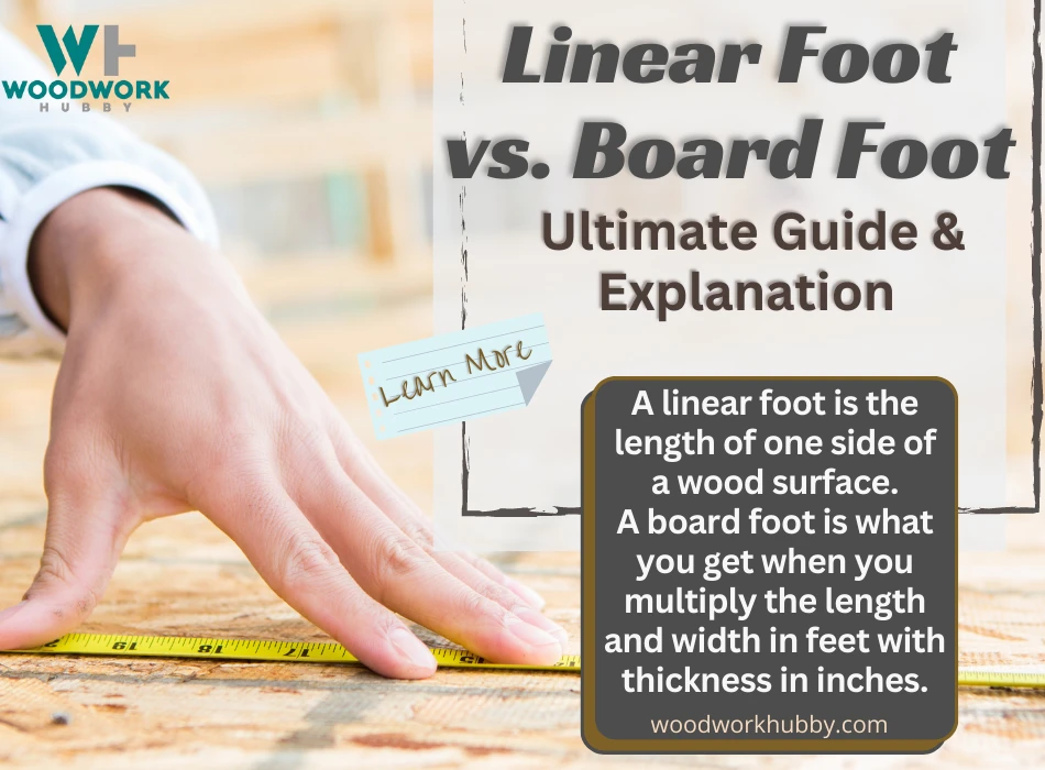 Image showing a hand hold a tape measure over a wood board with text overlay that reads Linear Foot vs. Board Foot Ultimate guide
