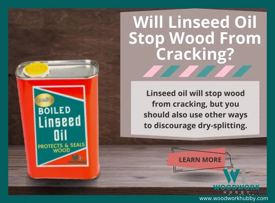 Linseed Oil Stop Wood From Cracking 