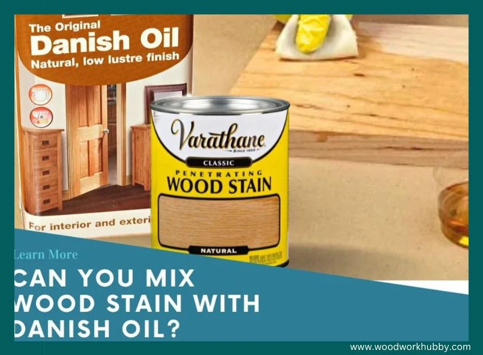Mix wood stain with Danish oil
