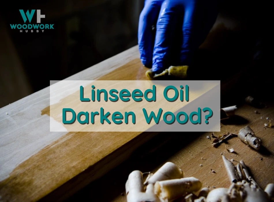 Linseed oil darkening wood