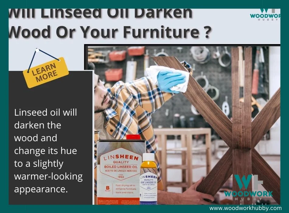 will linseed oil darken wood.