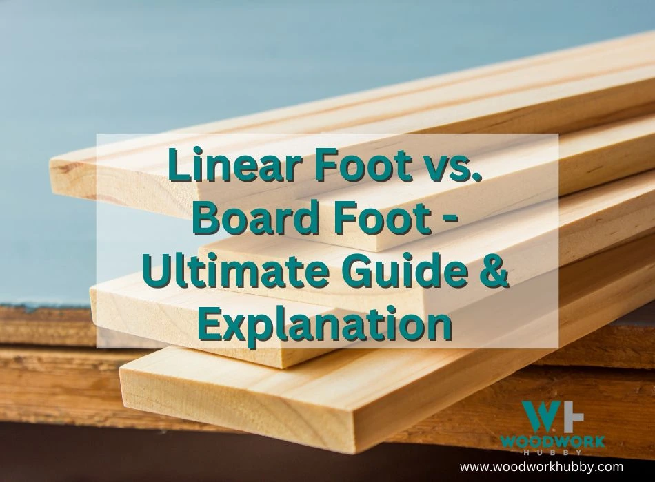 Linear Foot vs. Board Foot