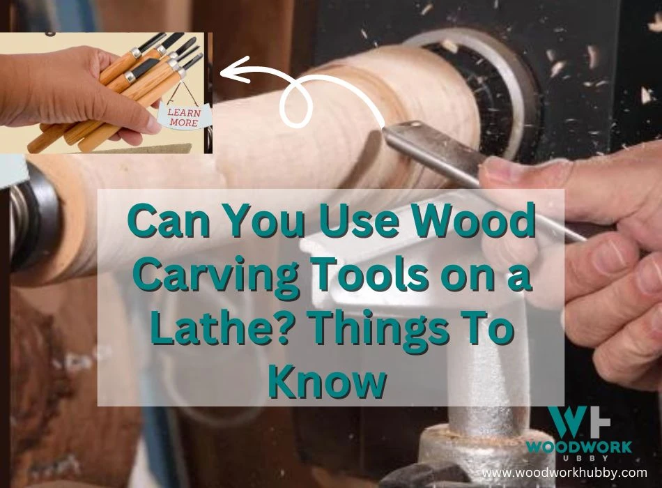 Can You Use Wood Carving Tools on a Lathe? Shocking Truth