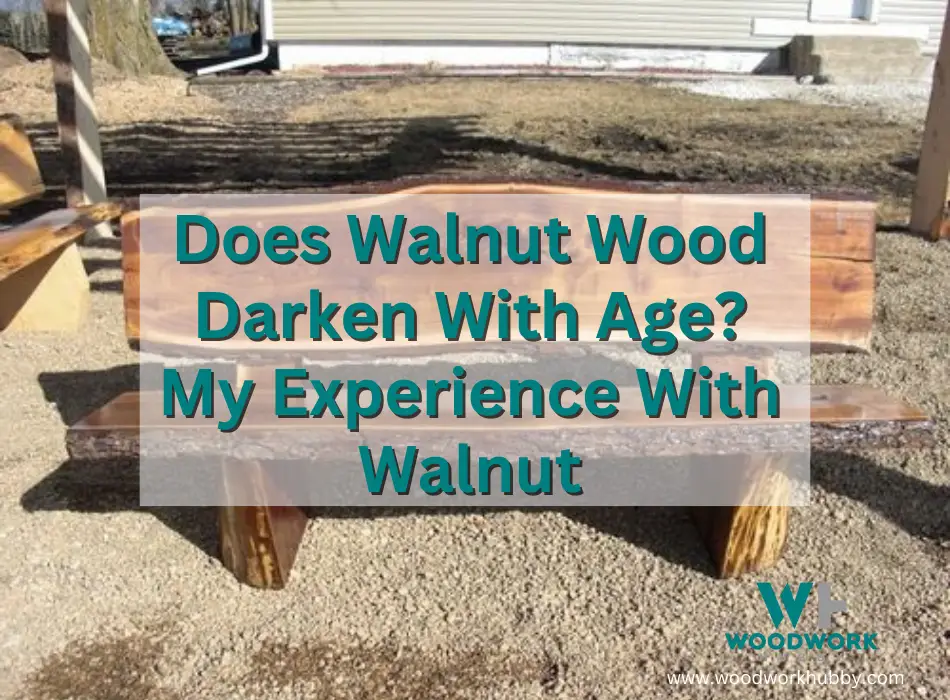 Walnut Wood doesn't Darken With Age