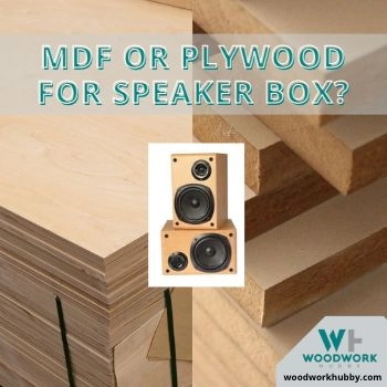 Plywood or MDF for speaker box?