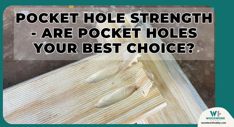Pocket Hole Strength – Are Pocket Holes Your Best Choice?