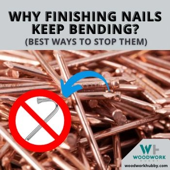 Why finishing nails keep bending_