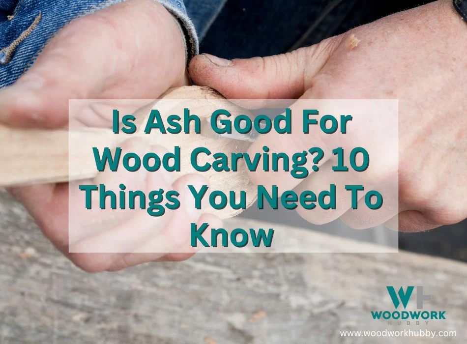 ash for wood carving
