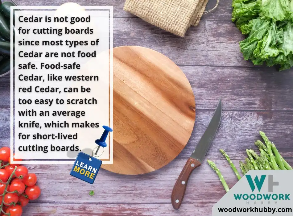 Cedar is not good for cutting boards