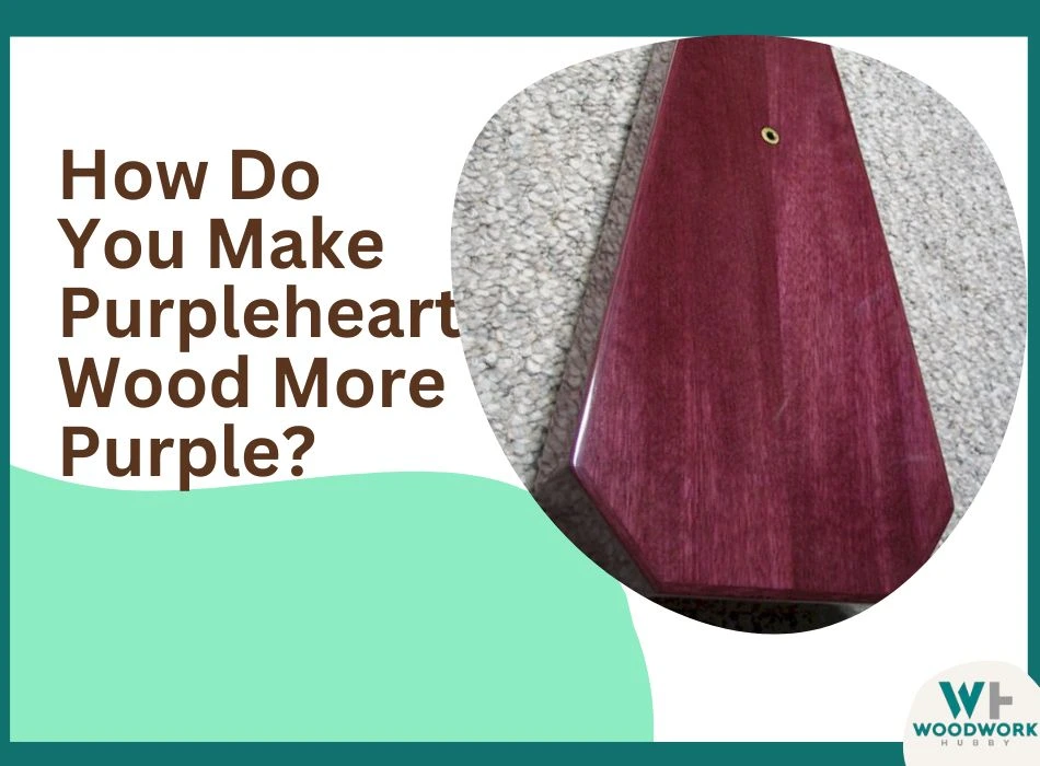 make purpleheart more purple