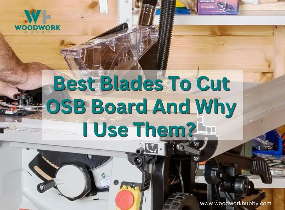Best Blades To Cut OSB Board