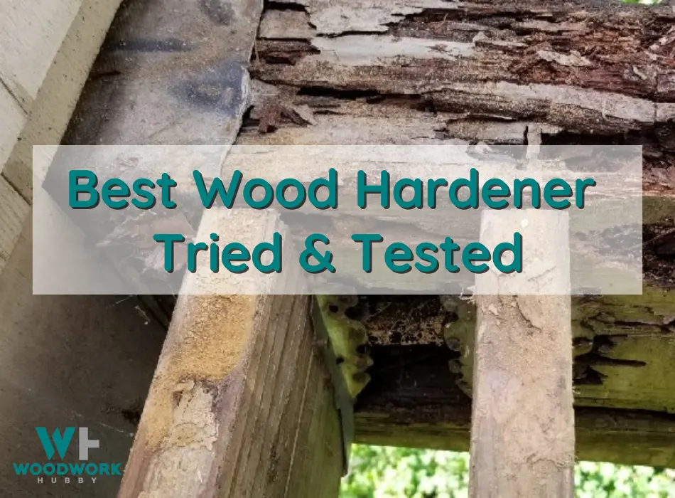 Best Wood Hardener for rotted wood