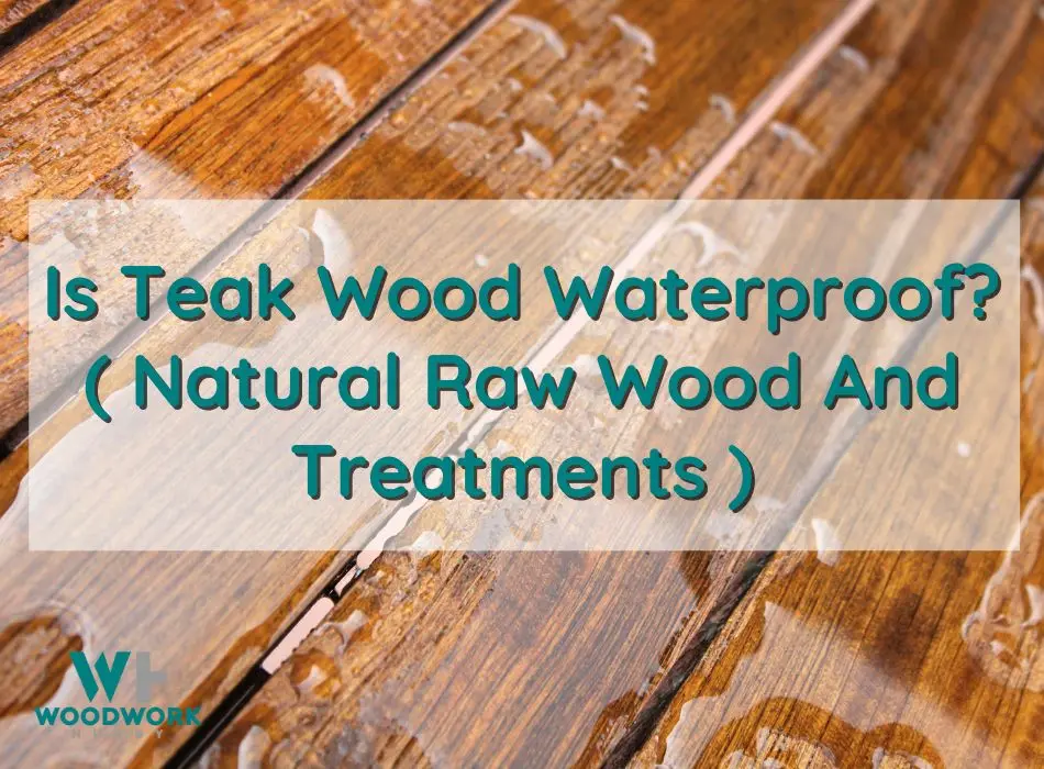 teak wood is waterproof