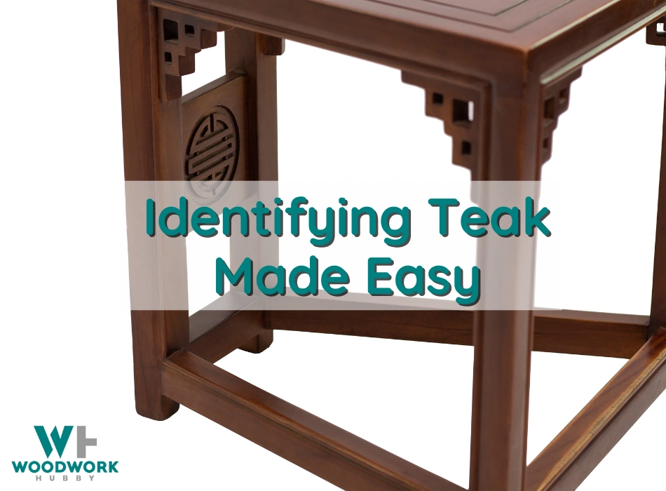 How To Identify Teak Wood (Images and Examples)