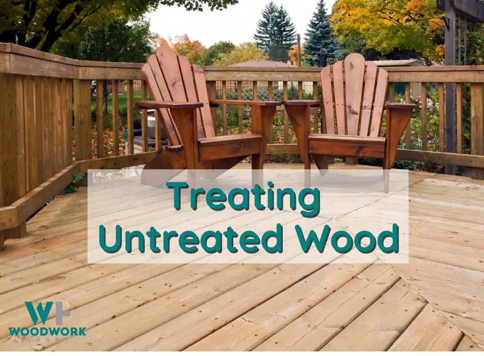 Treating untreated outdoor wood
