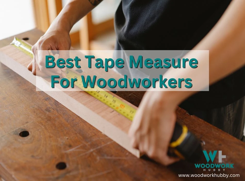 best tape measure for woodworkers
