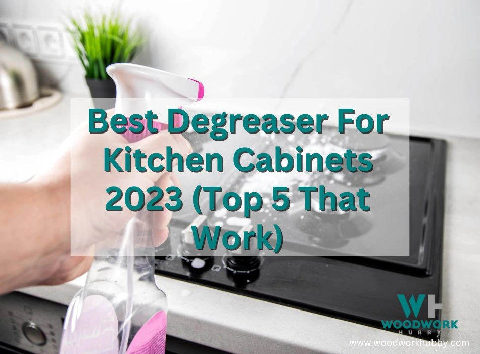 Best Degreaser For Kitchen Cabinets 2023