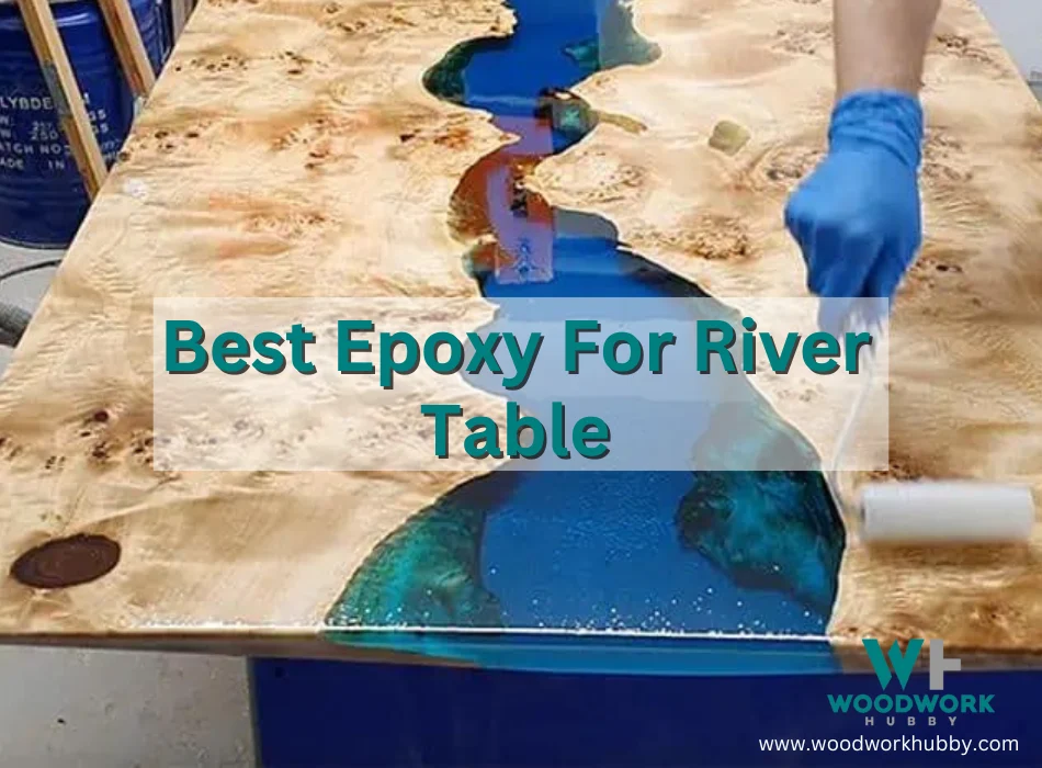 Secrets To Best Epoxy For River Tables And How To Pour Them