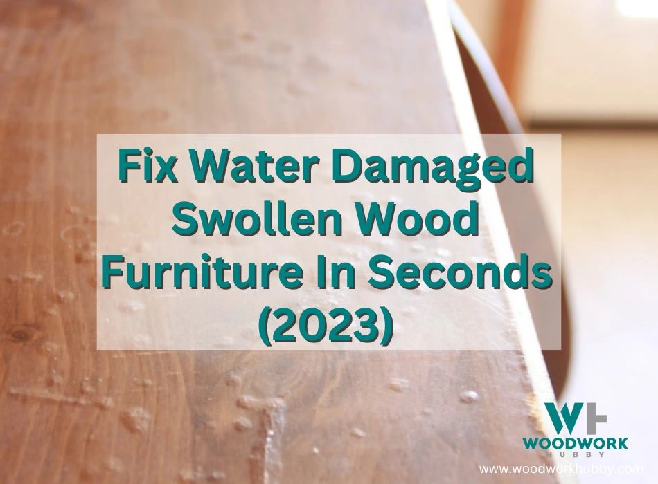 Fix Water Damaged Swollen Wood Furniture In Seconds (2023)