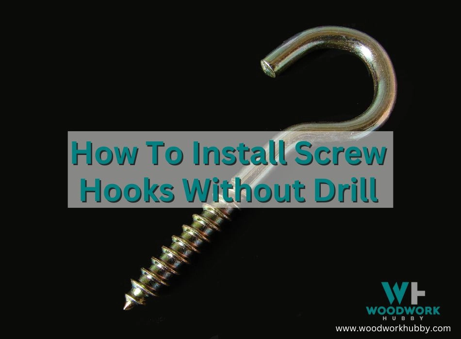 How To Install Screw Hooks Without Drill