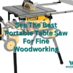 Top 5 Best Portable Table Saw For Fine Woodworking