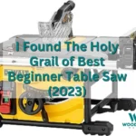 I Found The Holy Grail of The Best Beginner Table Saw (2023)