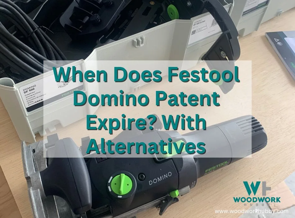 When Does Festool Domino Patent Expire? With Alternatives